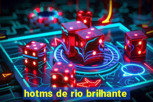 hotms de rio brilhante